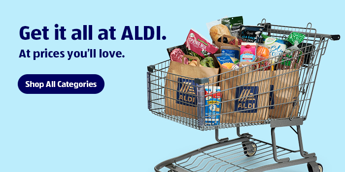Get it all at ALDI. At prices you'll love. | Shop All Categories